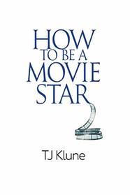How to Be a Movie Star (How to Be, Bk 2)