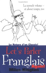 Let's Parler Franglais Again!: Le Seconde Volume - et About Temps, Too