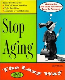 Stop Aging the Lazy Way (Macmillan Lifestyles Guide)