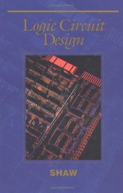 Logic Circuit Design (Saunders College Publishing Series in Electrical Engineering)