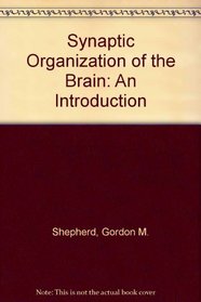 Synaptic Organization of the Brain: An Introduction