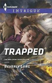 Trapped (Men from Crow Hollow, Bk 3) (Harlequin Intrigue, No 1526)