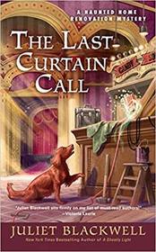 The Last Curtain Call (Haunted Home Renovation, Bk 8)