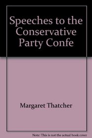 Speeches to the Conservative Party Confe
