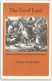 The Good Land: Native American and Early Colonial Food