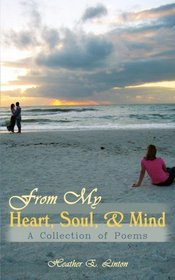 From My Heart, Soul, & Mind: A Collection of Poems