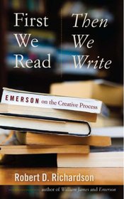 First We Read, Then We Write: Emerson on the Creative Process