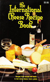 The International Cheese Recipe Book