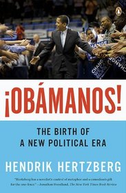 Obamanos!: The Birth of a New Political Era