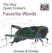 The Very Quiet Cricket's Favorite Words (The World of Eric Carle)