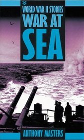 War at Sea (World War II Stories)