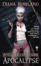 White Trash Zombie Apocalypse (White Trash Zombie, Bk 3)