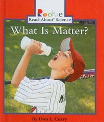 What Is Matter? (Rookie Read-About Science (Prebound))
