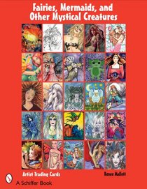 Fairies, Mermaids, & Other Mystical Creatures: Artist Trading Cards