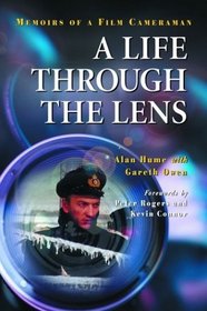 A Life Through the Lens: Memoirs of a Film Cameraman