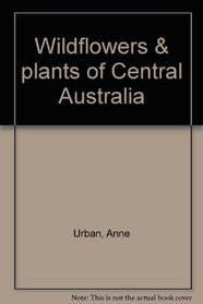 Wildflowers & plants of Central Australia