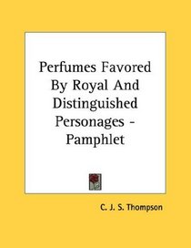 Perfumes Favored By Royal And Distinguished Personages - Pamphlet