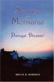 Sunrise at Monsaraz: Portugal Dreamin'