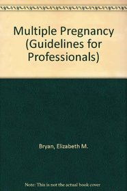 Multiple Pregnancy (Guidelines for Professionals)