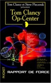 Rapport De Force (Balance of Power) (Op-Center, Bk 5) (French Edition)