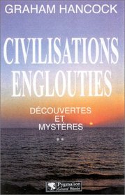 Civilisations englouties, tome 2 : Dcouvertes et Mystres