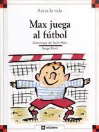 Max Juega Al Futbol (Spanish Edition)