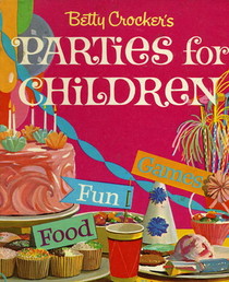 Betty Crocker's Parties for Children