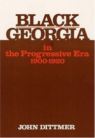 Black Georgia in the Progressive Era, 1900-1920 (Blacks in the New World)