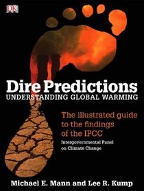Dire Predictions: Understanding Global Warming Value Package (includes Books a la Carte for Physical Geography: A Landscape Appreciation)
