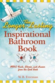 The Longer-Lasting Inspirational Bathroom Book: More Facts, Stories, and Humor from the Good Book