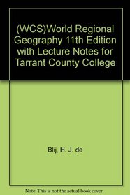 (WCS)World Regional Geography 11th Edition with Lecture Notes for Tarrant County College