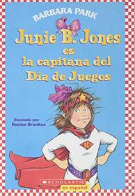 Junie B. Jones ES LA CAPITANA DEL Dia DE JUEGOS