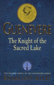 Guenevere 2: The Knight of the Sacred Lake (Guenevere)