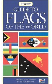 Firefly Guide to Flags of the World (Firefly Guides)
