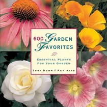 Gardeners' Favorites: 600 Essential Plants for Your Garden