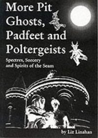 More Pit Ghosts, Padfeet and Poltergeists