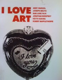 I Love Art: March 2-May 19, 1991