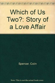 Which of Us Two?: Story of a Love Affair