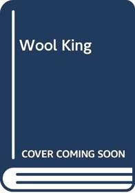 The Wool King