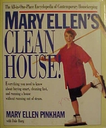 Mary Ellen's Clean House! : The All-In-One-Place Encyclopedia of Contemporary Housekeeping