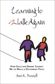 Learning to Walk Again: How Guillain Barre Taught Me to Walk a Different Path