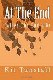 At The End: (After The End #0)