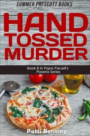 Hand Tossed Murder (Papa Pacelli's Pizzeria, Bk 8)