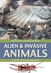 Alien and Invasive Animals: A South African Perspective