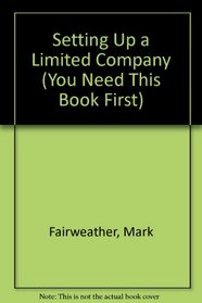 Setting up a Limited Company (You Need This Book First)
