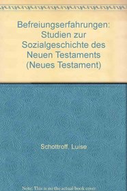 Befreiungserfahrungen: Studien zur Sozialgeschichte des Neuen Testaments (Neues Testament) (German Edition)