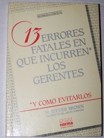 13 Errores Fatales Que Incurren Los Gerentes (Spanish Edition)