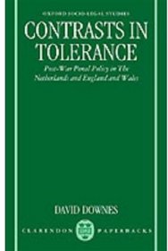 Contrasts in Tolerance: Post-war Penal Policy in The Netherlands and England and Wales (Oxford Socio-Legal Studies)