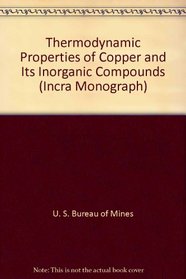 Thermodynamic Properties of Copper and Its Inorganic Compounds (Incra Monograph)