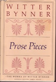 Prose Pieces: The Works of Witter Bynner